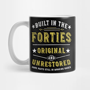 Built in the Forties Original &Unrestored Born in the 1940s Mug